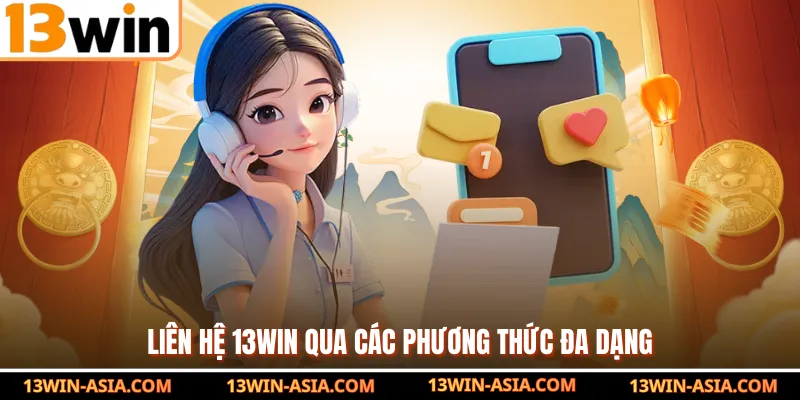 Liên hệ 13Win qua các phương thức đa dạng